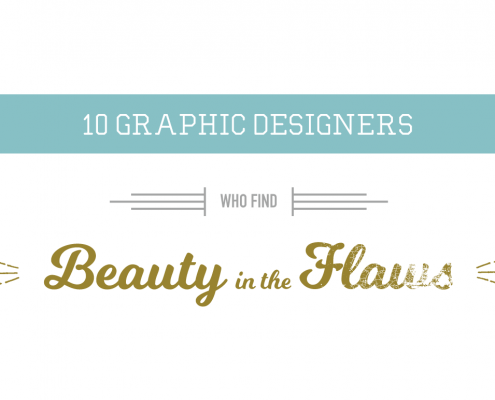 10 Graphic Designers Who Find Beauty in the Flaws